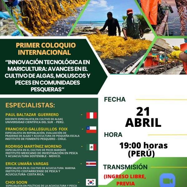 PRIMER COLOQUIO INTERNACIONAL «Innovación tecnológico en maricultura: avances en el cultivo de algas, moluscos y peces en comunidades pesqueras»
